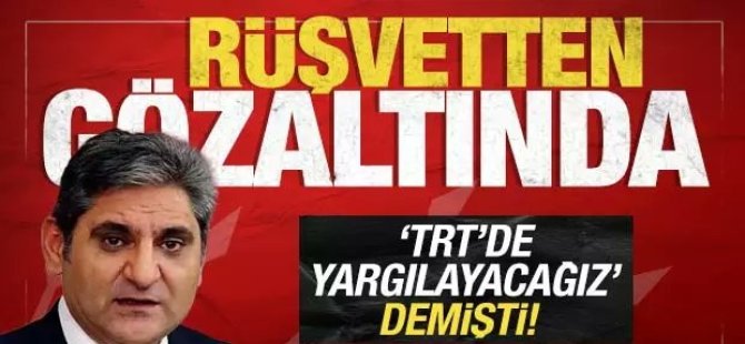 AK Parti'yi TRT?de canlı yargılayacağız' diyen Aykut Erdoğdu, yolsuzluktan gözaltına alındı