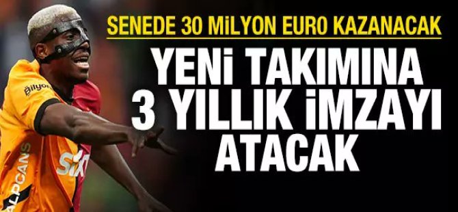 Galatasaray'ın yıldızı 30 milyon Euro'ya 3 yıllık  imza atıyor!