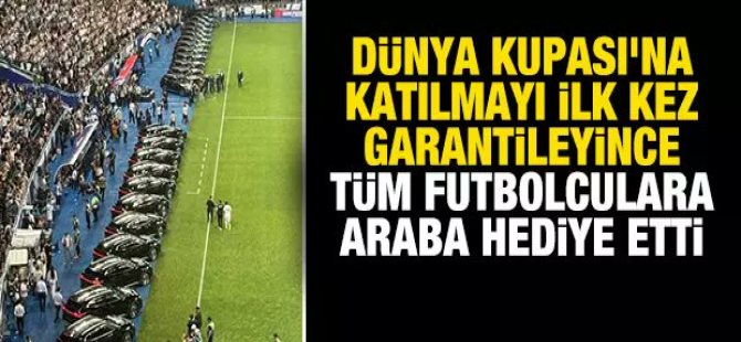 Dünya kupasına ilk kez katılma hakkı kazanınca tüm futbolculara otomobil hediye etti