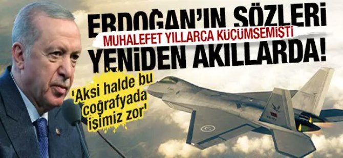 Erdoğan'ın o sözleri şimdi daha iyi anlaşılıyor!