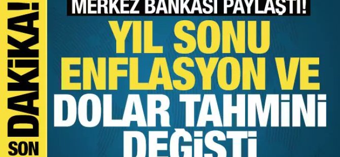 Merkez Bankası yılsonu enflasyon ve dolar tahmini