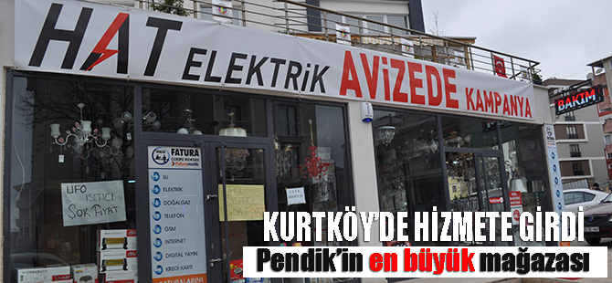 Pendik'in en büyük elektrik mağazası Kurtköy'de!