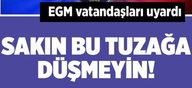 Emniyet'ten vatandaşa önemli uyarı!