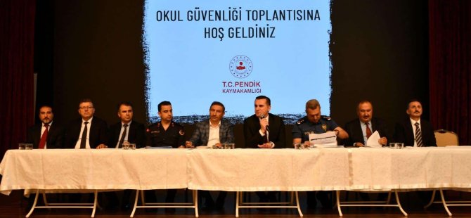 Pendik'te okul güvenliği toplantısı!