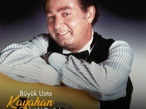 BÜYÜK USTA KAYAHAN, DOĞUM GÜNÜNDE ÖZEL BİR KONSERLE ANILIYOR