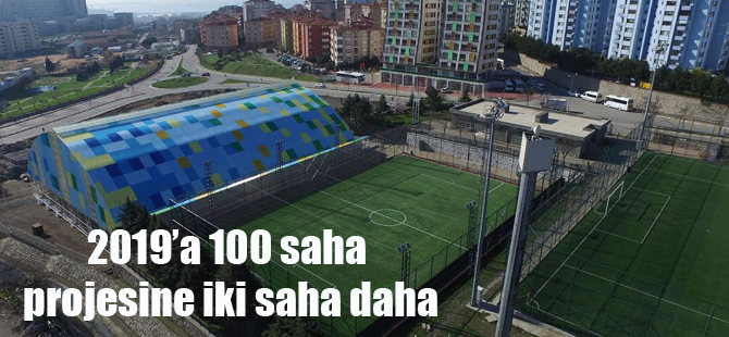 100 futbol sahası hedefine iki saha daha