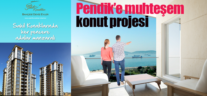Pendik'e deniz bahçeli muhteşem konaklar