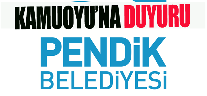 Pendik Belediyesi'nden kamuoyuna duyuru