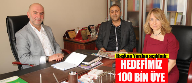 100 bin üye hedefi için elimizden geleni yapıyoruz