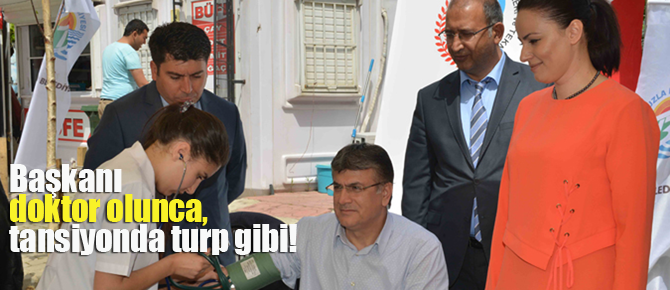 Başkan doktor olunca tansiyonda turp gibi çıktı