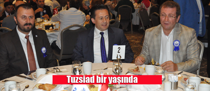 TUZSİAD’ın 1. yıl dönümünü kutladı