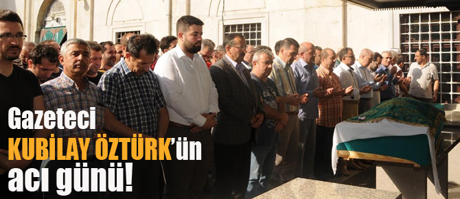 Gazeteci Kubilay Öztürk annesini kaybetti