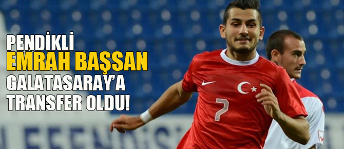 Pendikli Emrah Başsan Galatasaray'da