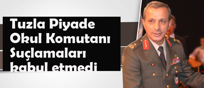 Tuzla Piyade Okulu Komutanı Tutuklandı