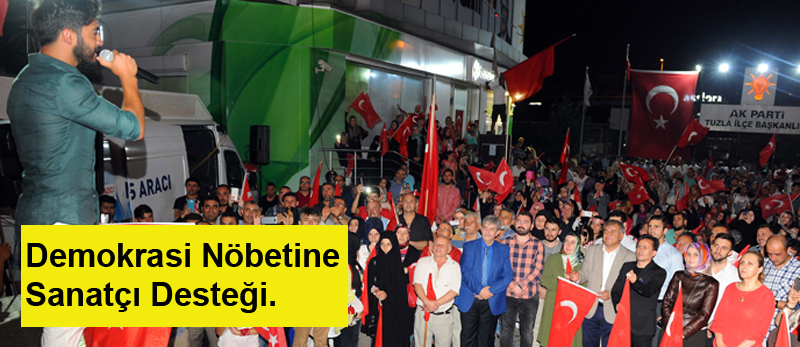 Sanatçılar da Tuzla'da Demokrasi Nöbetine Katıldı