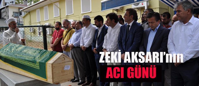 Zeki Aksarı’nın Annesi Vefat Etti