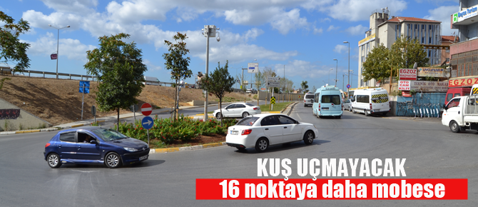 En kritik noktalara 16 mobese kamerası