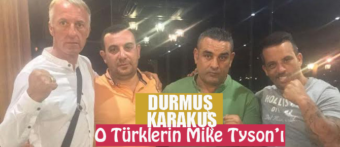 İngilizler ona Türklerin Mike Tyson'ı diyor