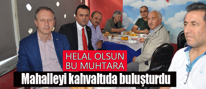 Muhtar, Komşuları kahvaltıda buluşturdu