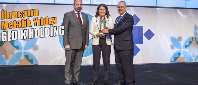 Gedik Holding'ten bir ihracat ödülü daha!