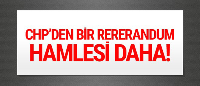 CHP referandum kararını AİHM'e taşıyor!
