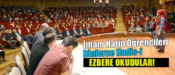 İmam Hatip öğrencileri binlerce Hadis-i ezbere okudular