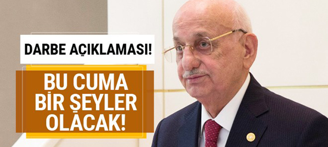 Kahraman'dan darbe açıklaması! Bu cuma bir şeyler olacak..