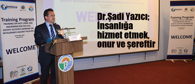 Dr.Yazıcı; İnsanlığa hizmet etmek, onur ve şereftir