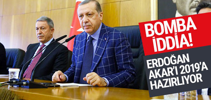 Erdoğan Akar'ı 2019'a hazırlıyor iddiası!