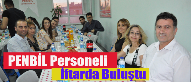 PENBİL Eğitim kurumları personeli iftarda buluştu
