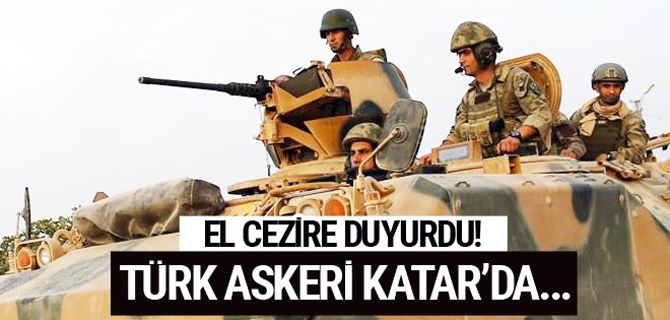 Katar televizyonu duyurdu! Türk askeri Katar'da