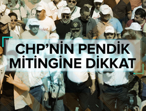 CHP'nin Pendik mitingine dikkat!