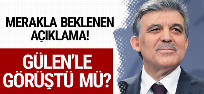 Abdullah Gül'den açıklama!