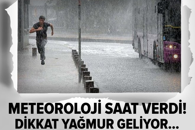 Meteoroloji İstanbul için saat verdi! Dikkat yağmur geliyor....
