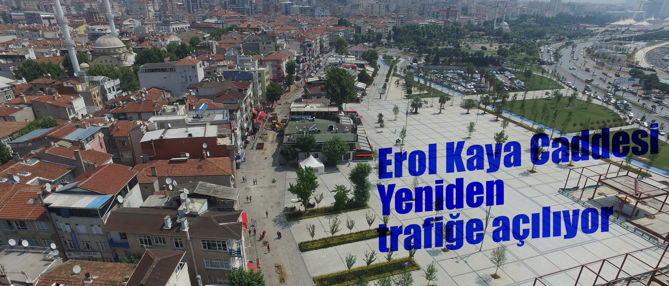 Erol Kaya Caddesi Yeniden trafiğe açılıyor