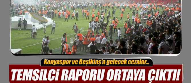 Olaylı Beşiktaş - Konyaspor maçının temsilci raporu ortaya çıktı!