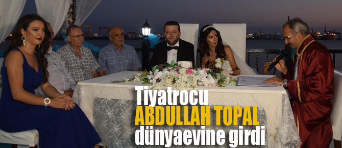 TİYATROCU ABDULLAH TOPAL DÜNYA EVİNE GİRDİ
