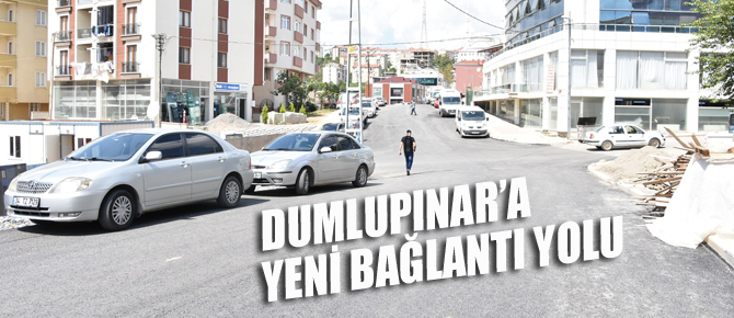 Dumlupınar'a Yeni Bağlantı Yolu