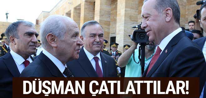 Erdoğan ve Bahçeli düşman çatlattı