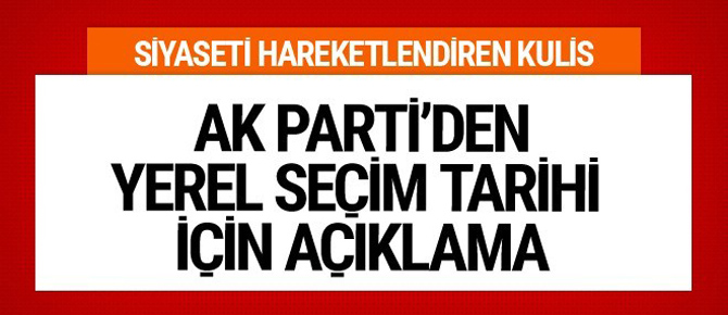 Erkene mi alınıyor? AK Parti'den yerel seçim tarihi açıklaması