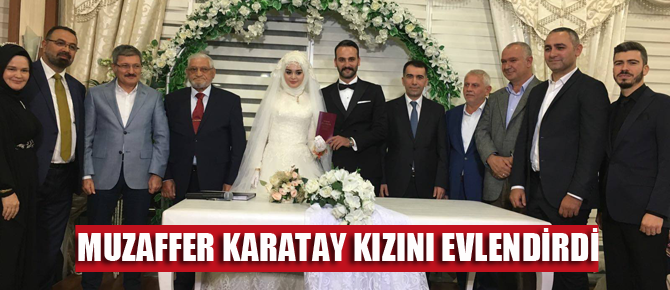 İşadamı Muzaffer Karatay kızını evlendirdi