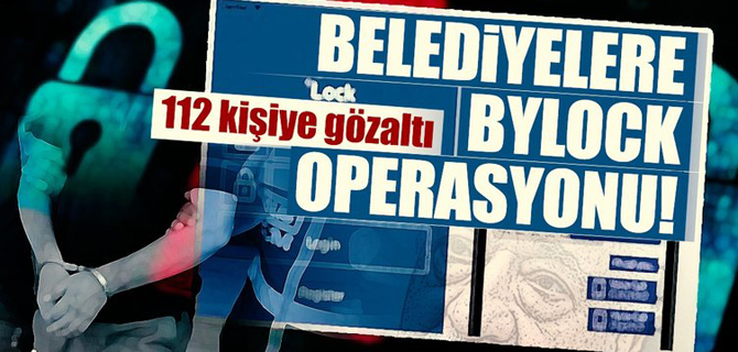 Belediyelerdeki 'Bylock'çulara operasyon