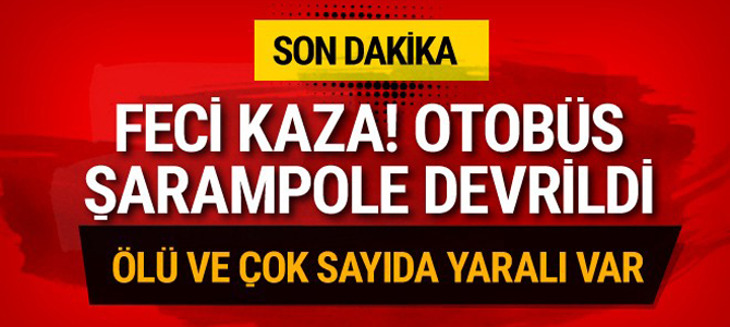 Feci kaza: 3 kişi öldü çok sayıda yaralı var