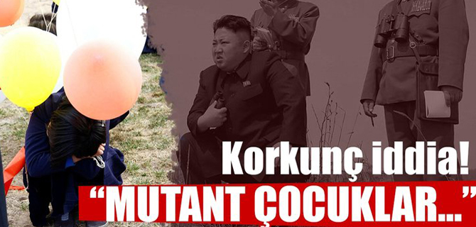 Son dakika: Kuzey Kore’de ‘Mutant çocuklar mı’?