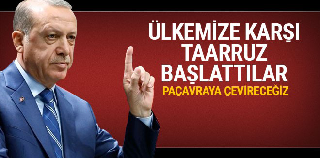 Erdoğan: Ülkemize yönelik taarruz başlattılar