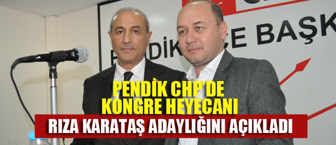 Karataş, CHP Pendik İlçe Başkanlığına aday oldu