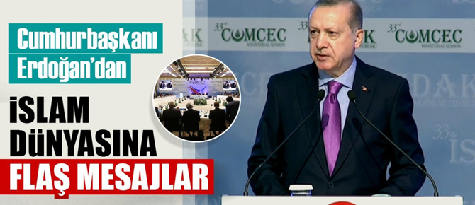 Cumhurbaşkanı Erdoğan'dan İslam Dünyası'na flaş mesajlar
