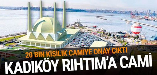 Kadıköy Rıhtımı'na camiye onay çıktı