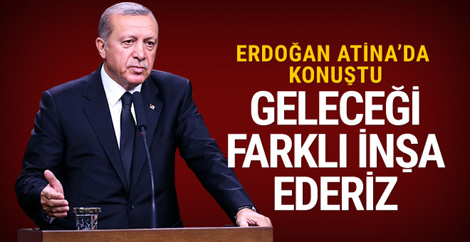 Erdoğan: Türk ve Yunan yatırımcılar el ele vermeli