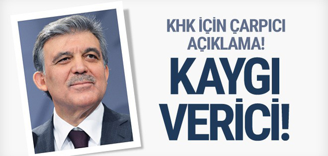 Abdullah Gül'den flaş KHK açıklaması!